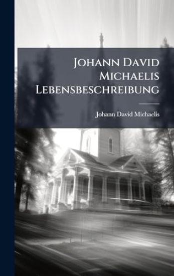 Johann David Michaelis Lebensbeschreibung