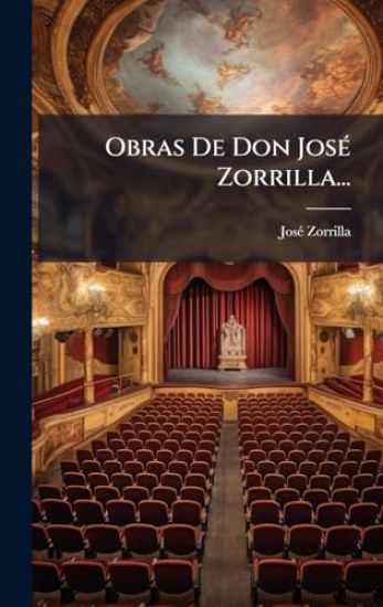 Obras De Don JosÃ(c) Zorrilla...