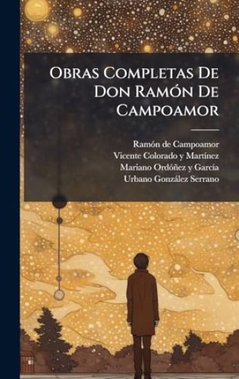 Obras Completas De Don RamÃ3n De Campoamor
