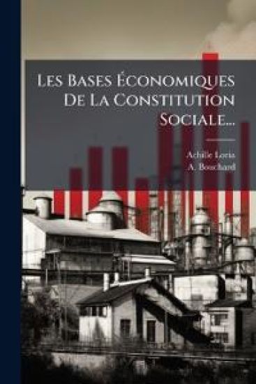 Les Bases Ã?conomiques De La Constitution Sociale...