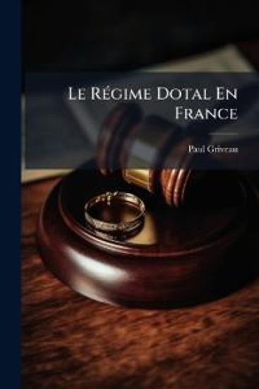Le RÃ(c)gime Dotal En France