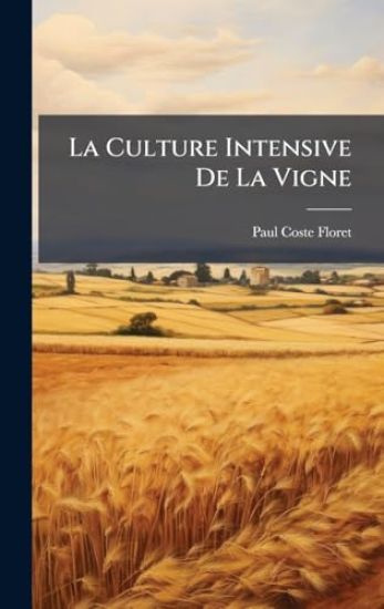La Culture Intensive De La Vigne