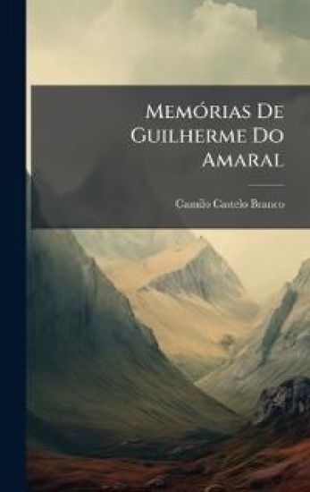 MemÃ3rias De Guilherme Do Amaral