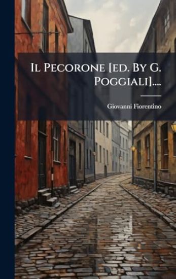 Il Pecorone [ed. By G. Poggiali]....