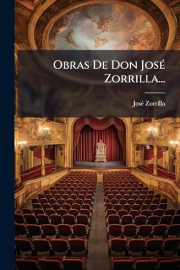 Obras De Don JosÃ(c) Zorrilla...