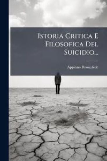Istoria Critica E Filosofica Del Suicidio...