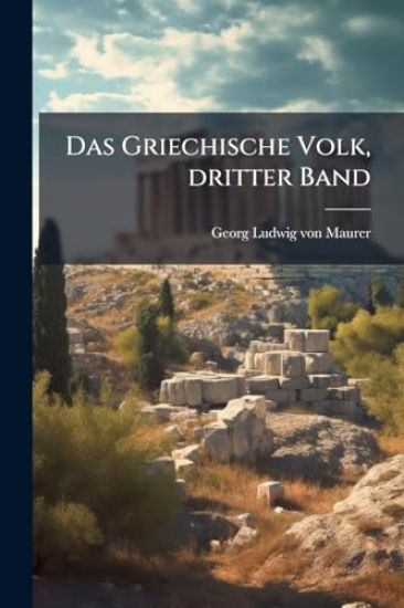 Das Griechische Volk, dritter Band