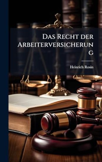 Das Recht der Arbeiterversicherung