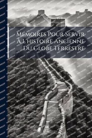 MÃ(c)moires Pour Servir Ã? L'histoire Ancienne Du Globe Terrestre