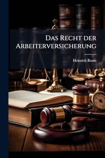 Das Recht der Arbeiterversicherung
