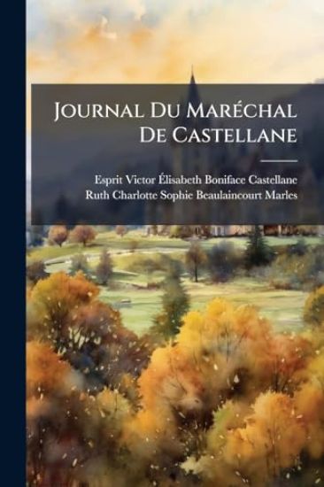 Journal Du MarÃ(c)chal De Castellane