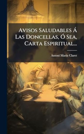 Avisos Saludables Ã Las Doncellas, Ã" Sea, Carta Espiritual...