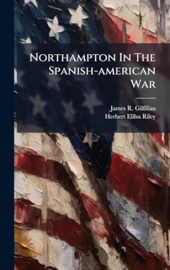 Northampton In The Spanish-american War