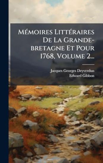 MÃ(c)moires LittÃ(c)raires De La Grande-bretagne Et Pour 1768, Volume 2...