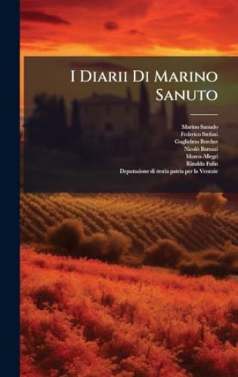 I Diarii Di Marino Sanuto