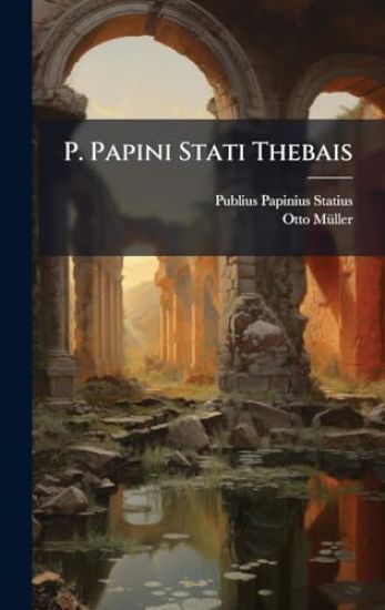 P. Papini Stati Thebais