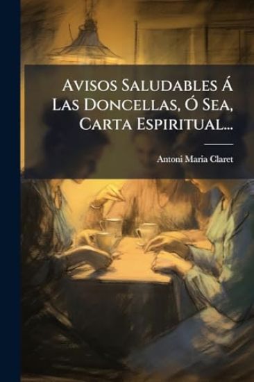 Avisos Saludables Ã Las Doncellas, Ã" Sea, Carta Espiritual...