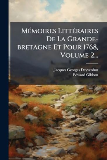 MÃ(c)moires LittÃ(c)raires De La Grande-bretagne Et Pour 1768, Volume 2...
