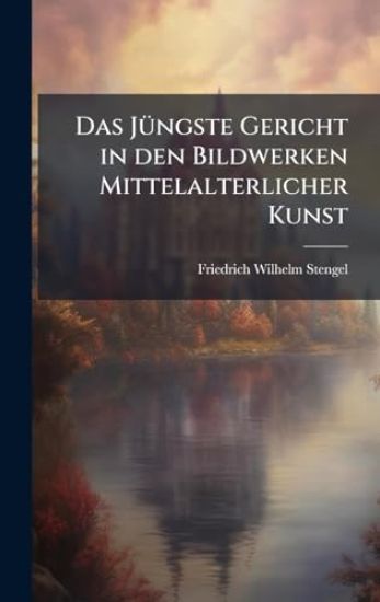 Das JÃ1/4ngste Gericht in den Bildwerken Mittelalterlicher Kunst
