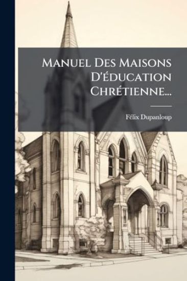Manuel Des Maisons D'Ã(c)ducation ChrÃ(c)tienne...