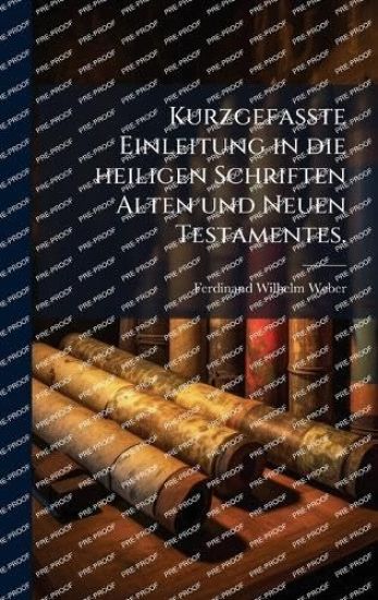 KurzgefaÃ?te Einleitung in die heiligen Schriften Alten und Neuen Testamentes.