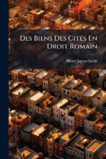 Des Biens Des CitÃ(c)s En Droit Romain
