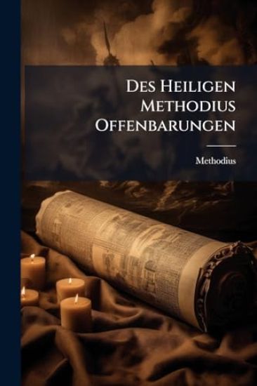 Des Heiligen Methodius Offenbarungen