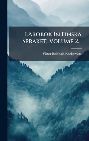 Lärobok In Finska Spraket, Volume 2...