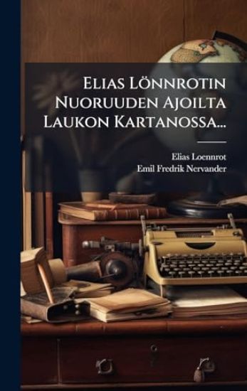Elias Lönnrotin Nuoruuden Ajoilta Laukon Kartanossa...
