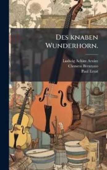 Des knaben Wunderhorn.