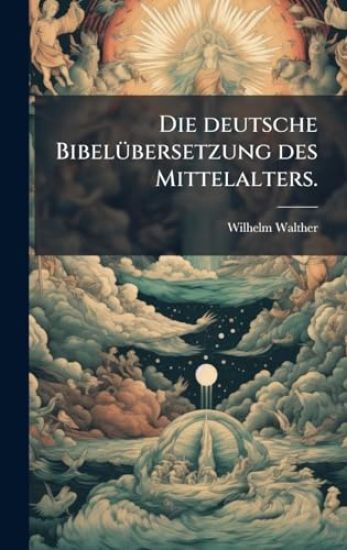 Die deutsche BibelÃ1/4bersetzung des Mittelalters.