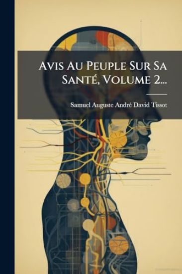 Avis Au Peuple Sur Sa SantÃ(c), Volume 2...