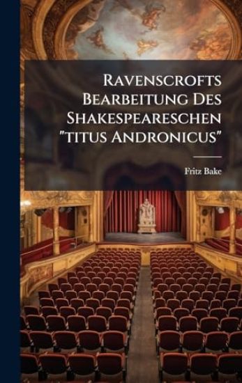 Ravenscrofts Bearbeitung Des Shakespeareschen "titus Andronicus"