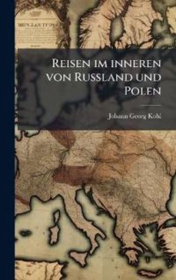 Reisen im inneren von RuÃ?land und Polen