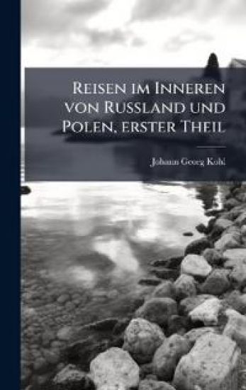 Reisen im Inneren von Russland und Polen, erster Theil