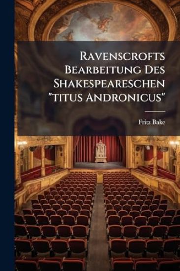 Ravenscrofts Bearbeitung Des Shakespeareschen "titus Andronicus"