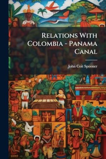 Relations With Colombia - Panama Canal