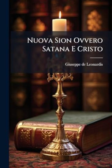 Nuova Sion Ovvero Satana E Cristo