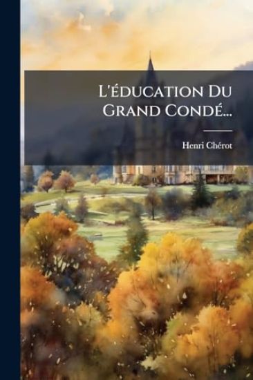 L'Ã(c)ducation Du Grand CondÃ(c)...