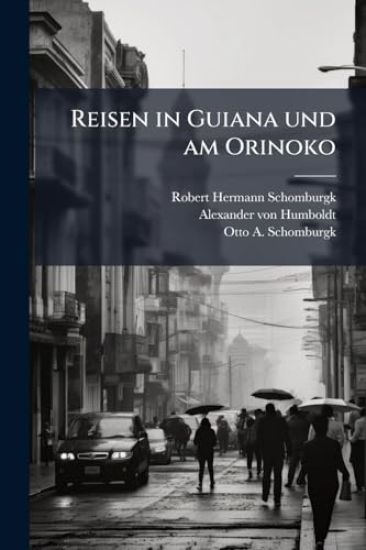 Reisen in Guiana und am Orinoko