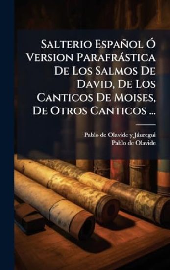 Salterio Español Ã" Version Parafràstica De Los Salmos De David, De Los Canticos De Moises, De Otros Canticos ...