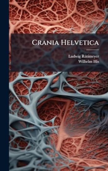 Crania Helvetica
