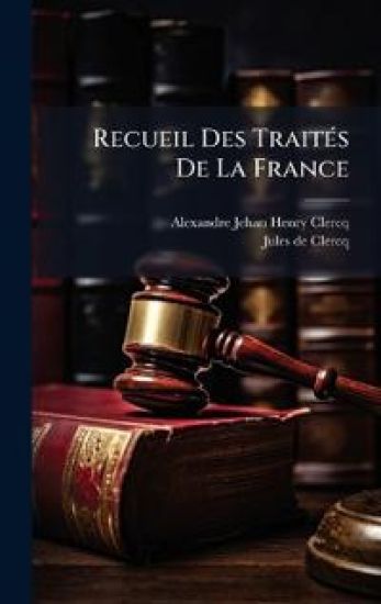 Recueil Des TraitÃ(c)s De La France