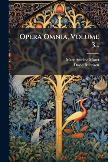 Opera Omnia, Volume 3...