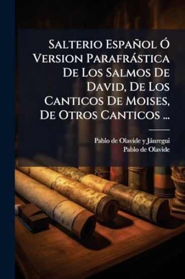 Salterio Español Ã" Version Parafràstica De Los Salmos De David, De Los Canticos De Moises, De Otros Canticos ...
