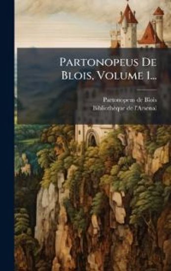 Partonopeus De Blois, Volume 1...