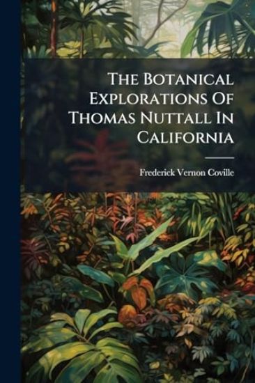 The Botanical Explorations Of Thomas Nuttall In California