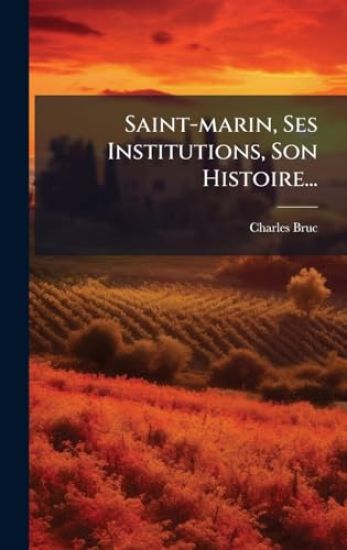 Saint-marin, Ses Institutions, Son Histoire...
