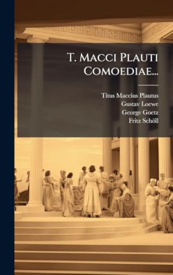 T. Macci Plauti Comoediae...
