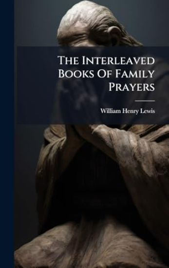 The Interleaved Books Of Family Prayers